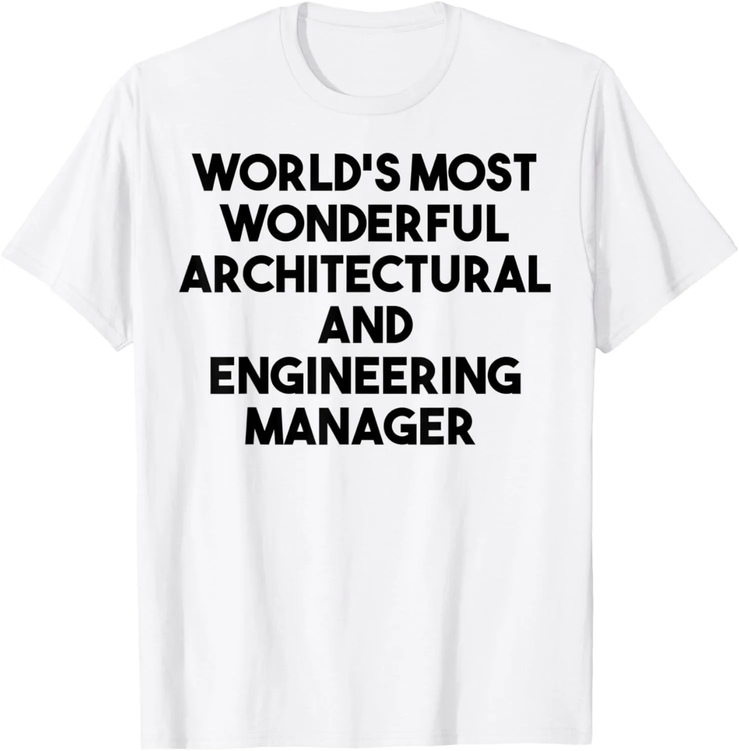 World's Most Wonderful Architectural Engineering Manager T-Shirt